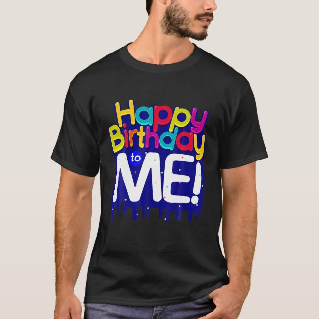 Camiseta Feliz Cumpleaños Para Mí Partido De Cumpleaños Par (Anverso)