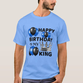 CAMISETA FELIZ CUMPLEAÑOS PARA MI REY