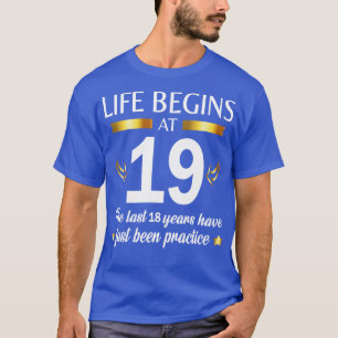 Camiseta Feliz Cumpleaños Para Mí Tu Vida Comienza A Los 19
