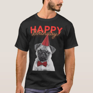 Camiseta ¡Feliz Cumpleaños! - Perrito Pug Divertido y Lindo