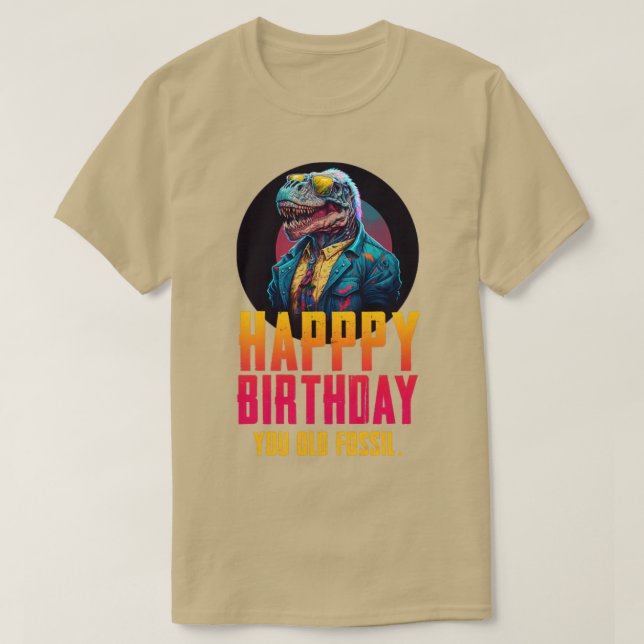 Camiseta Feliz cumpleaños, viejo fósil (Diseño del anverso)