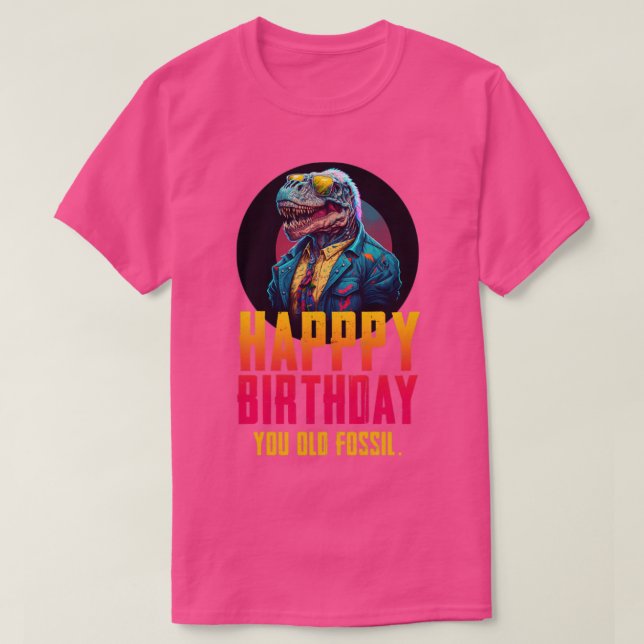 Camiseta Feliz cumpleaños, viejo fósil (Diseño del anverso)