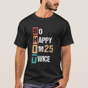 Camiseta Feliz De Tener 25 Dos Veces 50 Años
