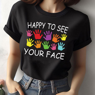 Camiseta Feliz de ver a tu profesor de escuela gracioso en 
