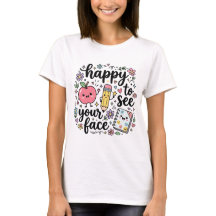 Camiseta Feliz de Ver Tu Cara