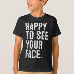 Camiseta Feliz de ver tu cara Tipografía de maestro de vuel