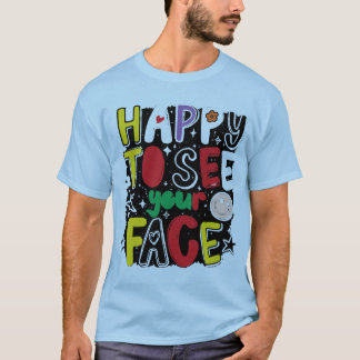 Camiseta Feliz De Ver Tu Cara Tipografía Groovy Linda