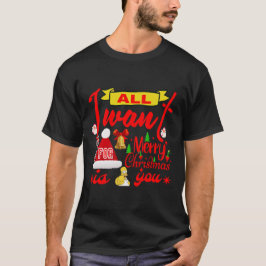 Camiseta Feliz deseo navideño: Todo lo que quiero es ti
