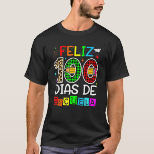 Camiseta Feliz Día 100 Dias De Escuela Español Feliz