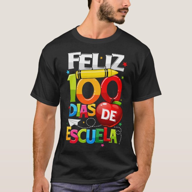 Camiseta Feliz Día 100 Dias De Escuela Español Feliz (Anverso)