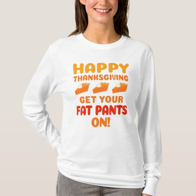 Camiseta Feliz Día de Acción de Gracias, Paga Tu Grasa (Anverso)