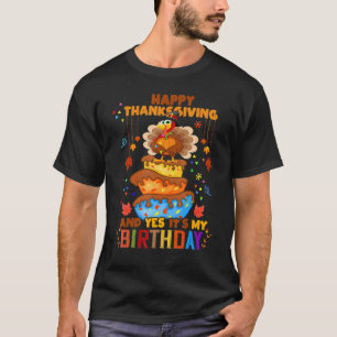 Camiseta Feliz Día de Acción de Gracias y sí, es mi cumplea