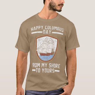 Camiseta Feliz Día De Colón Desde Mi Hogar A Tu Navigato
