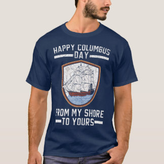 Camiseta Feliz Día De Colón Desde Mi Hogar A Tu Navigato