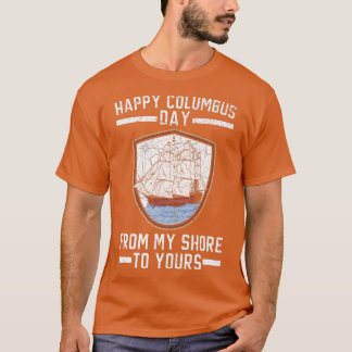 Camiseta Feliz Día De Colón Desde Mi Hogar A Tu Navigato