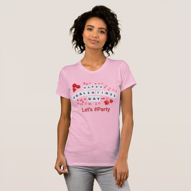 Camiseta Feliz Día de Galentine a la Fiesta Subió a la muje (Anverso completo)