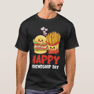 Camiseta Feliz Día de la Amistad, Fries Burger