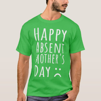 Camiseta Feliz Día de la Madre ausente