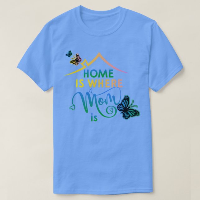 Camiseta Feliz Día De La Madre En Casa Es Donde Mamá Está (Diseño del anverso)