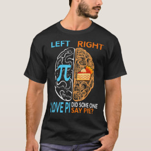 Camiseta Feliz Día De La Pi De Izquierda Yo Amo A Pi Right 