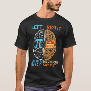 Camiseta Feliz Día De La Pi De Izquierda Yo Amo A Pi Right
