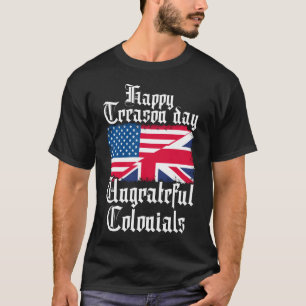 Camiseta Feliz Día de la Traición Coloniales desagradecid