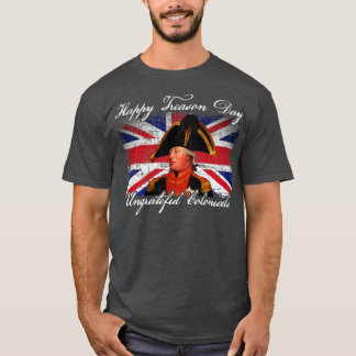 Camiseta Feliz Día de la Traición Coloniales desagradecidos