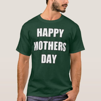 Camiseta FELIZ DÍA DE LAS MADRES amigo genial de tumblr de