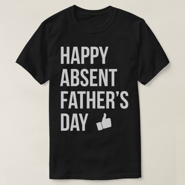 Camiseta Feliz Día de los Padres Ausentes Divertido papá (Diseño del anverso)