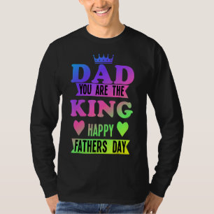 Camiseta Feliz Día De Los Padres Papá Eres El Rey