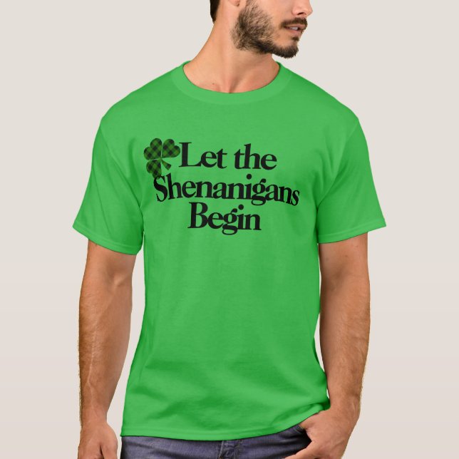 Camiseta Feliz Día de San Patricio, dejen que empiecen los  (Anverso)