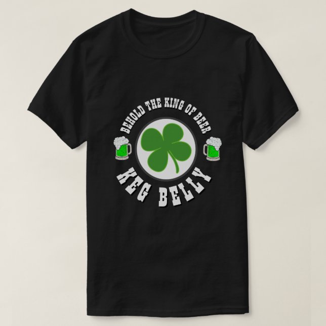 Camiseta Feliz Día de San Patricio KEG BELLY KING OF BEER (Diseño del anverso)