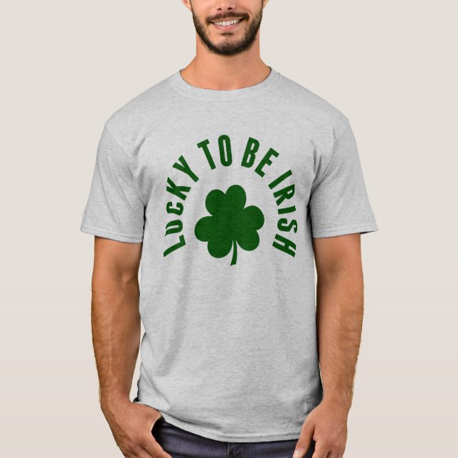 Camiseta Feliz Día de San Patricio | Suerte De Ser Irlandés (Anverso)
