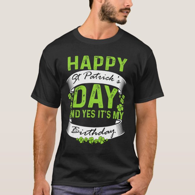 Camiseta Feliz Día de San Patricio y sí, es mi cumpleaños (Anverso)
