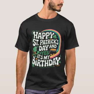 Camiseta Feliz Día de San Patricio y sí es mi cumpleaños