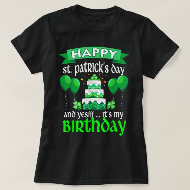Camiseta Feliz Día de San Patricio y sí, es mi cumpleaños (Diseño del anverso)