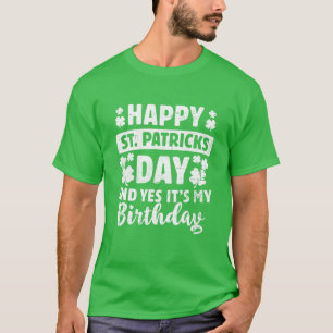 Camiseta Feliz Día de San Patrón Sí es mi cumpleaños Irland