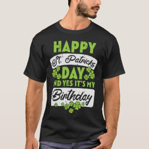 Camiseta Feliz Día De San Patrón Y Sí, Es Mi Cumpleaños