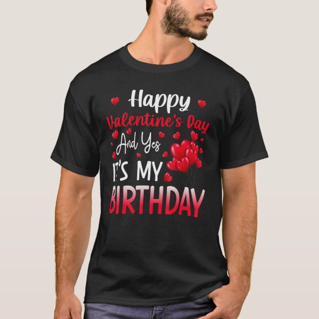 Camiseta Feliz Día de San Valentín Sí es mi cumpleaños (Anverso)