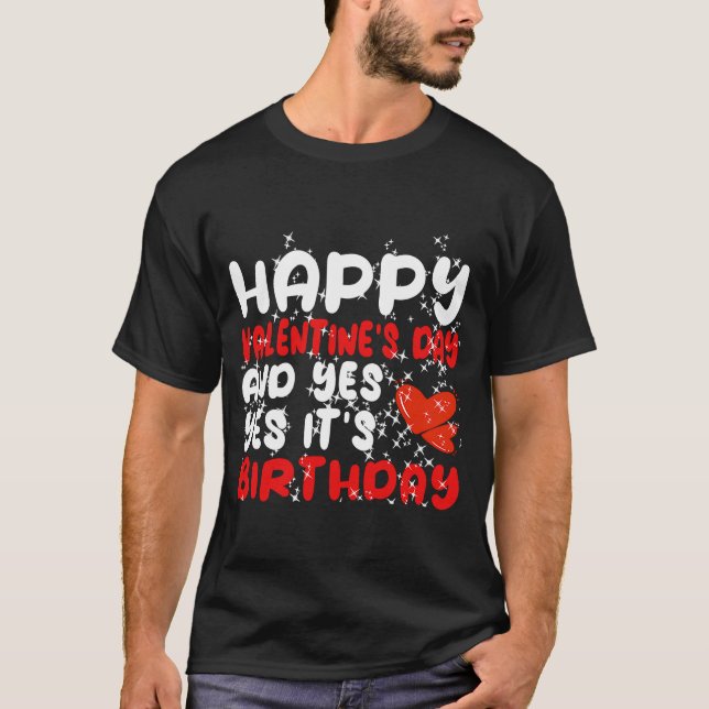 Camiseta Feliz Día de San Valentín Sí es mi cumpleaños (Anverso)