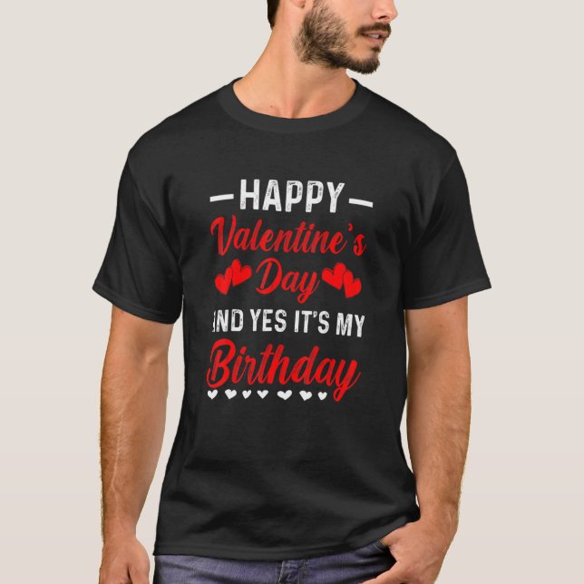 Camiseta Feliz Día de San Valentín Sí es mi cumpleaños (Anverso)