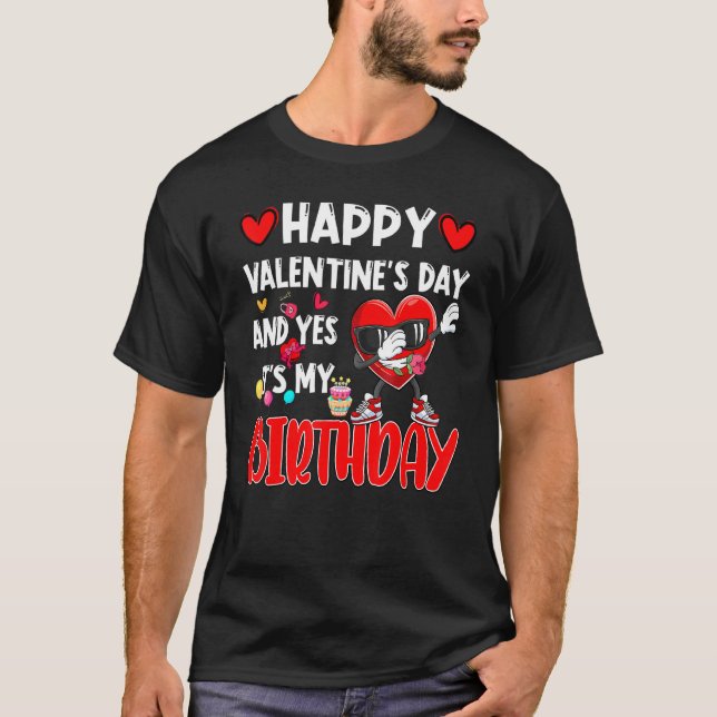 Camiseta Feliz Día De San Valentín Y Sí, Es Mi Cumpleaños V (Anverso)