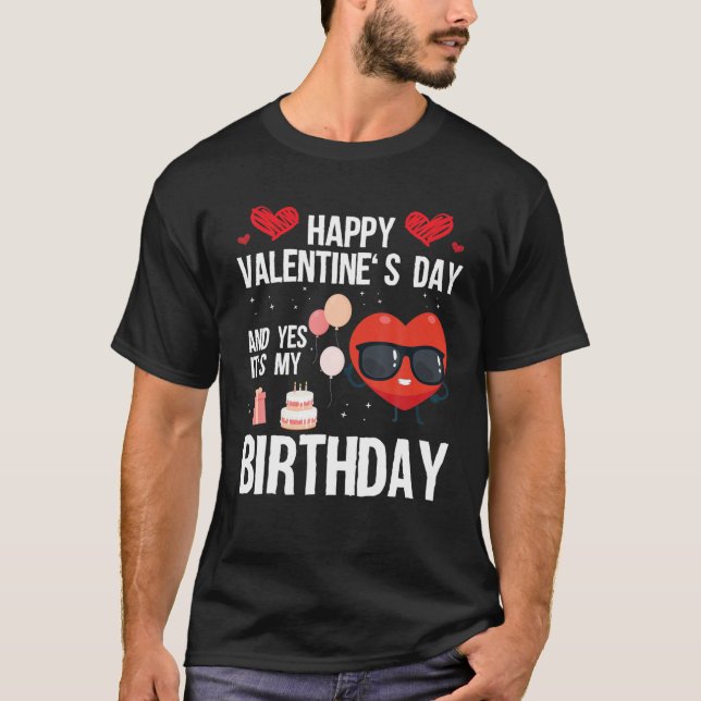 Camiseta Feliz Día De San Valentín Y Sí, Es Mi Cumpleaños V (Anverso)