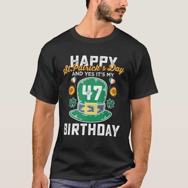 Camiseta Feliz Día De St Patricks Y Sí Es Mi Cumpleaños De  (Anverso)