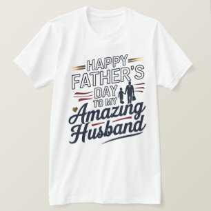 Camiseta Feliz Día del Padre a mi asombroso esposo - Elegan