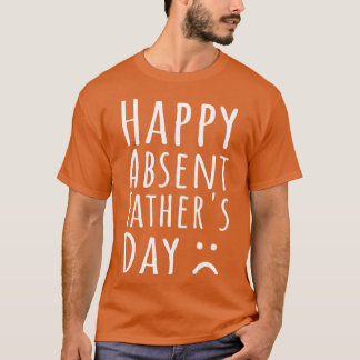 Camiseta Feliz Día del Padre Ausente 1