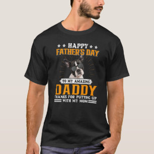 Camiseta Feliz Día del Padre, Boston Terrier Dog Dad For Me