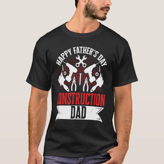 Camiseta Feliz Día del Padre Construcción, padre trabajador (Anverso)