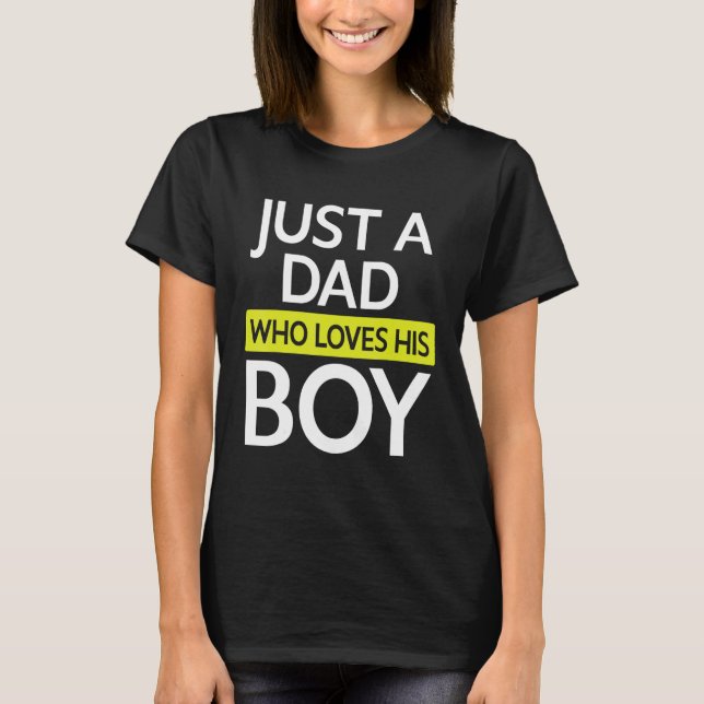 Camiseta Feliz Día del Padre, papá, solo un papá que ama a  (Anverso)