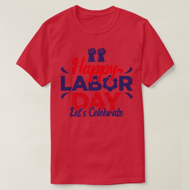 Camiseta Feliz Día del Trabajo para celebrar (Diseño del anverso)